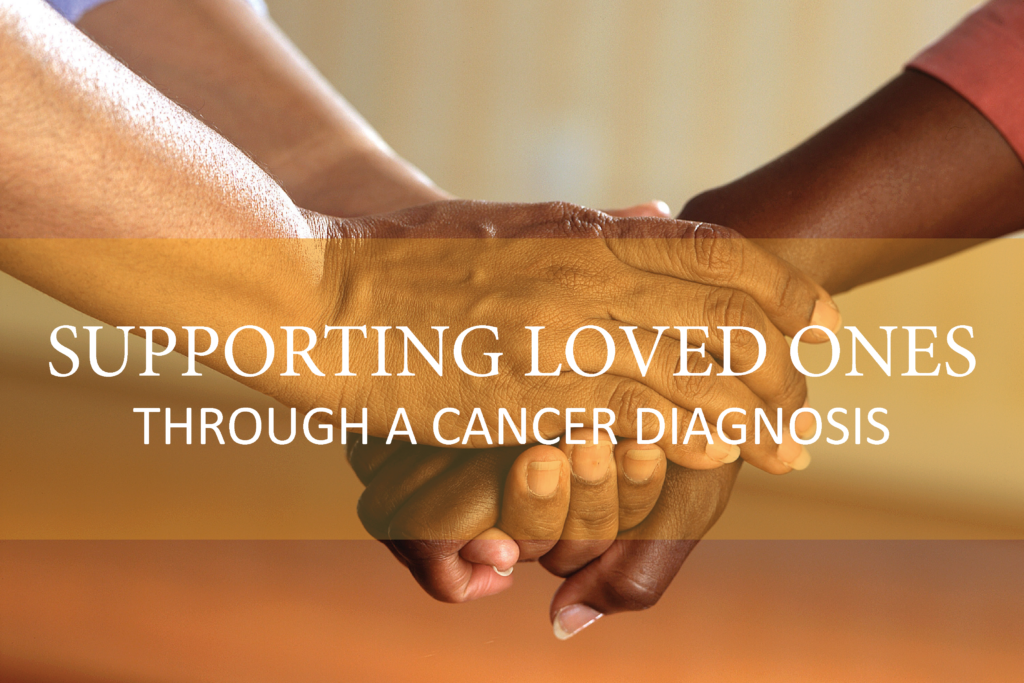 Supporting a Loved One Through a Cancer Diagnosis - South Georgia ...